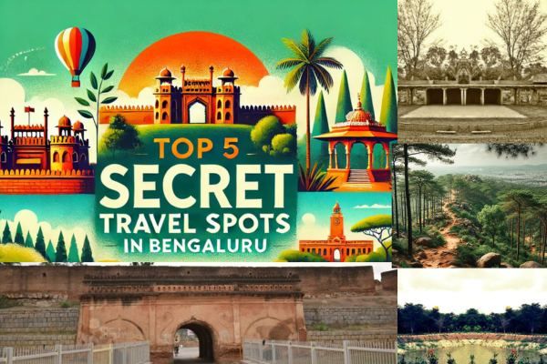 Top 5 Hidden Travel Destinations in Bengaluru